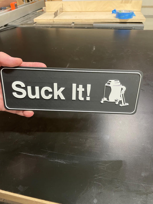 Suck It sign - The Office David Wallace Shop Vac